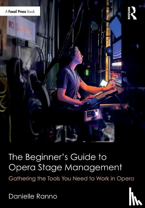 Ranno, Danielle - The Beginner’s Guide to Opera Stage Management