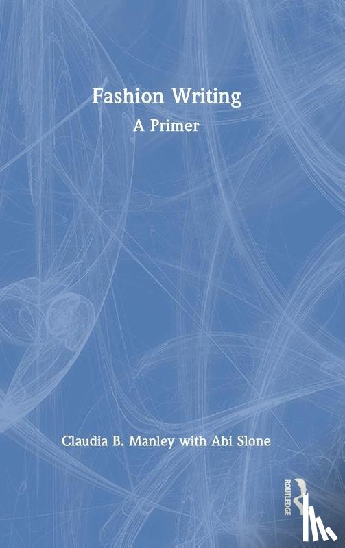 Manley, Claudia, Slone, Abi - Fashion Writing