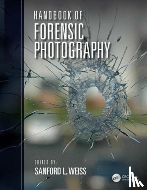 Weiss, Sanford L. - Handbook of Forensic Photography