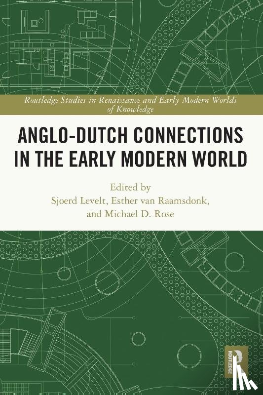  - Anglo-Dutch Connections in the Early Modern World