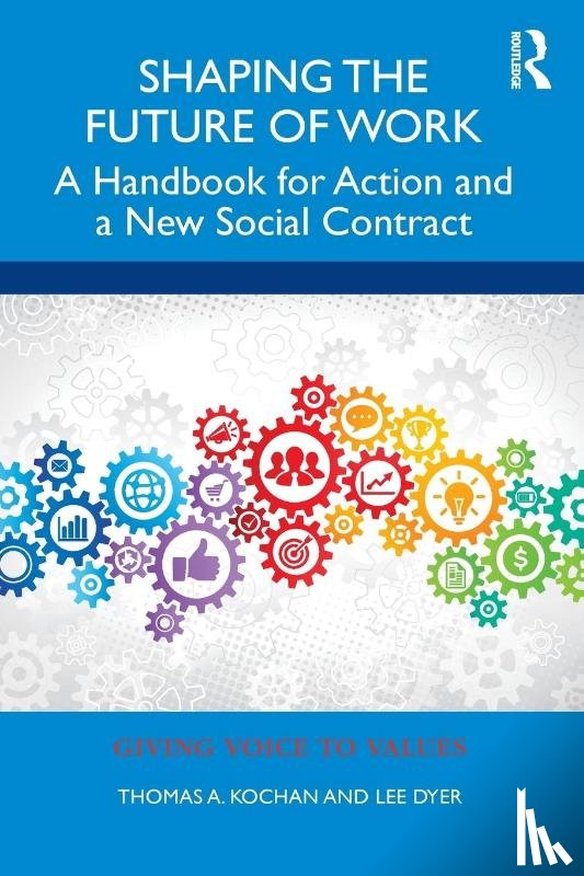 Kochan, Thomas, Dyer, Lee - Shaping the Future of Work