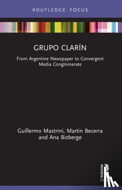 Mastrini, Guillermo, Becerra, Martin, Bizberge, Ana - Grupo Clarin