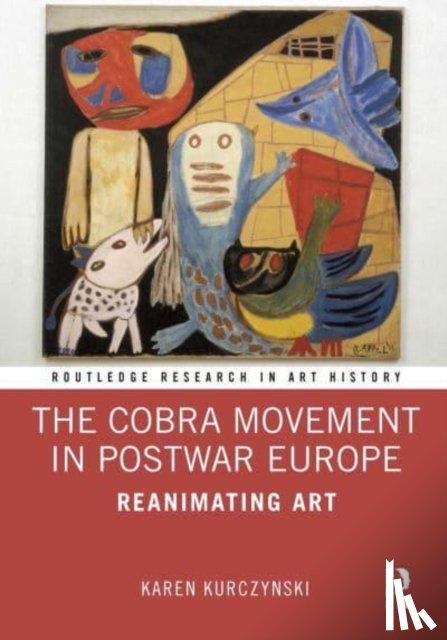 Kurczynski, Karen (University of Massachusetts - The Cobra Movement in Postwar Europe