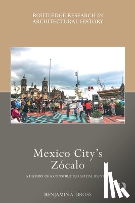 Bross, Benjamin A. - Mexico City’s Zocalo