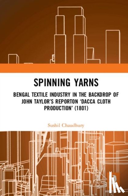 Chaudhury, Sushil - Spinning Yarns