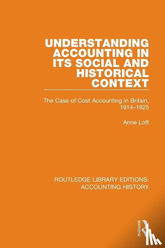 Loft, Anne - Understanding Accounting in its Social and Historical Context