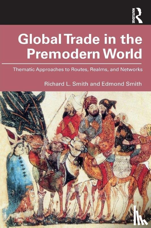 Smith, Richard L. (Author passed away, Smith, Edmond - Global Trade in the Premodern World