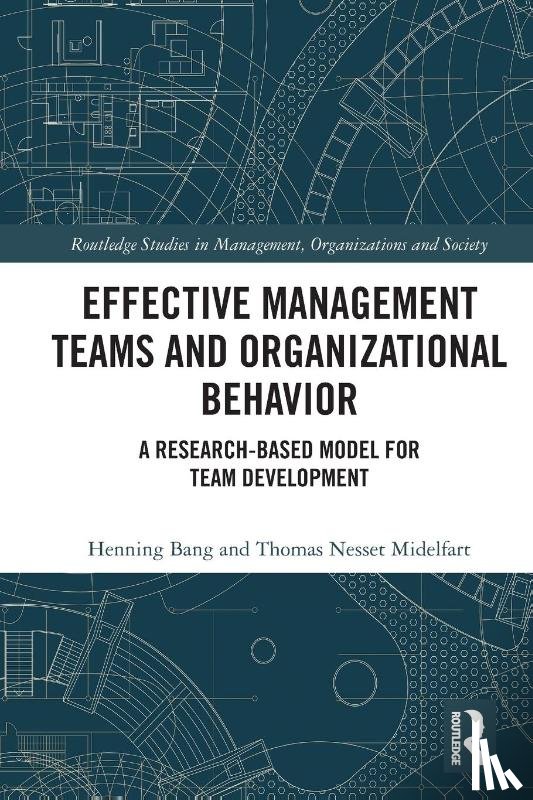 Bang, Henning, Nesset Midelfart, Thomas - Effective Management Teams and Organizational Behavior