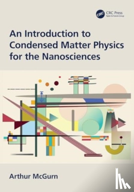 McGurn, Arthur - An Introduction to Condensed Matter Physics for the Nanosciences