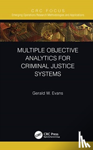 Evans, Gerald W. (University of Louisville - Multiple Objective Analytics for Criminal Justice Systems