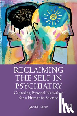 Tekin, Serife (University of Texas at San Antonio - Reclaiming the Self in Psychiatry