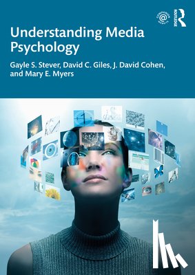 Stever, Gayle S., Giles, David C., Cohen, J. David, Myers, Mary E. - Understanding Media Psychology