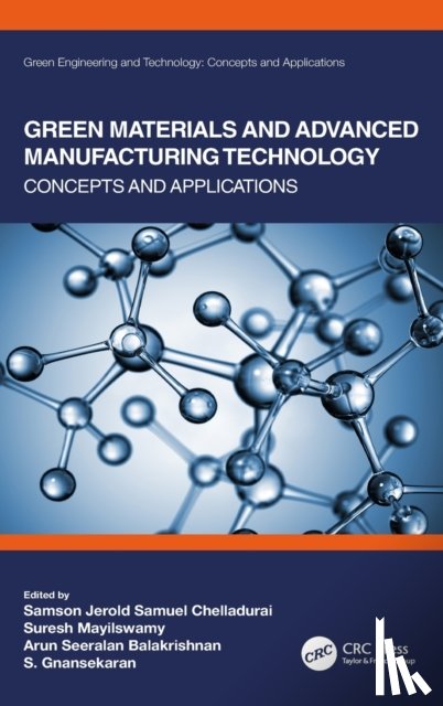 Chelladurai, Samson Jerold Samuel (Sri Krishna College of Eng. and Tech.), Mayilswamy, Suresh (PSG College of Tech.), Balakrishnan, Arun Seeralan (Asia Pacific Univ. of Tech. and Innov.), Gnanasekaran, S. (Sri Shakthi Institute of Eng. and Tech.) - Green Materials and Advanced Manufacturing Technology