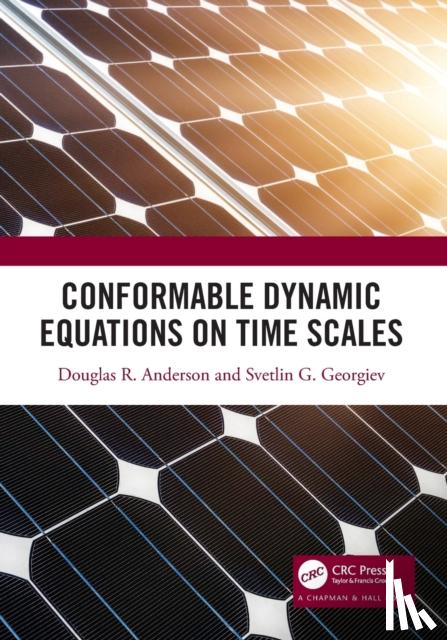Anderson, Douglas R., Georgiev, Svetlin G. - Conformable Dynamic Equations on Time Scales
