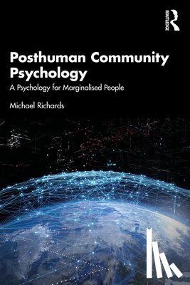 Richards, Michael - Posthuman Community Psychology