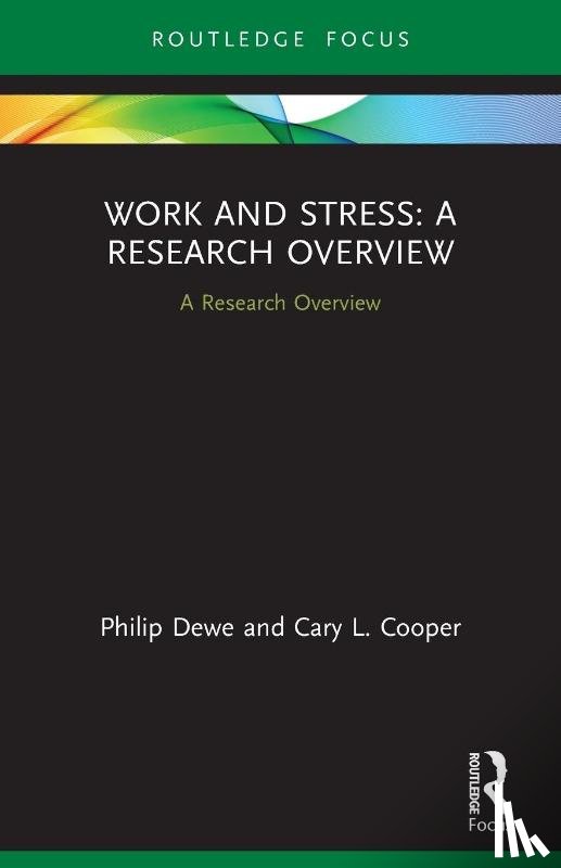 Dewe, Philip, Cooper, Cary L (University of Manchester - Work and Stress: A Research Overview
