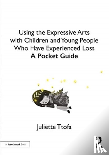 Ttofa, Juliette (Specialist Educational Psychologist - Using the Expressive Arts with Children and Young People Who Have Experienced Loss