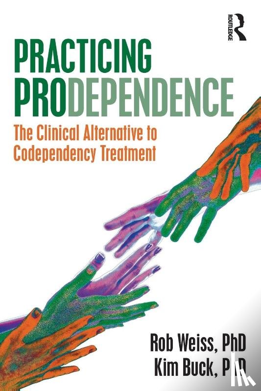 Weiss, Robert, Buck, Kim - Practicing Prodependence