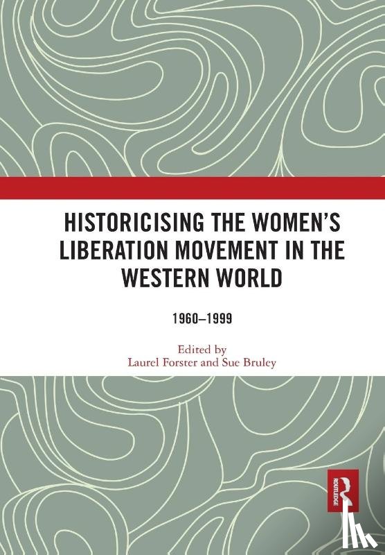  - Historicising the Women's Liberation Movement in the Western World