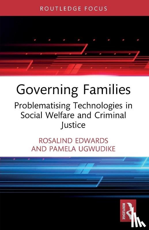 Edwards, Rosalind (University of Southampton, Ugwudike, Pamela (University of Southampton - Governing Families