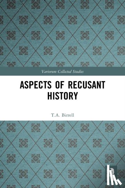Birrell, T.A. - Aspects of Recusant History