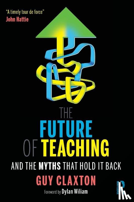 Claxton, Guy - The Future of Teaching