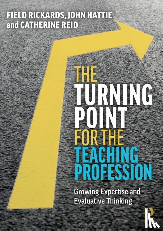 Rickards, Field, Hattie, John (University of Melbourne), Reid, Catherine - The Turning Point for the Teaching Profession
