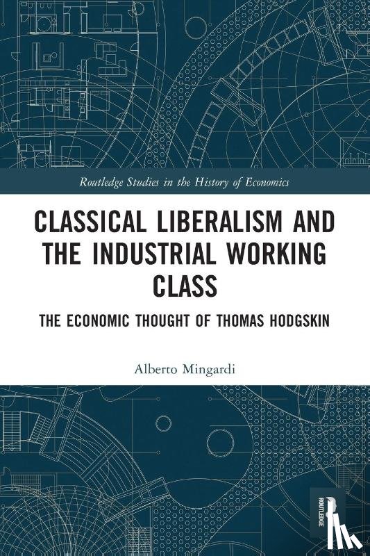 Mingardi, Alberto (IULM University - Classical Liberalism and the Industrial Working Class