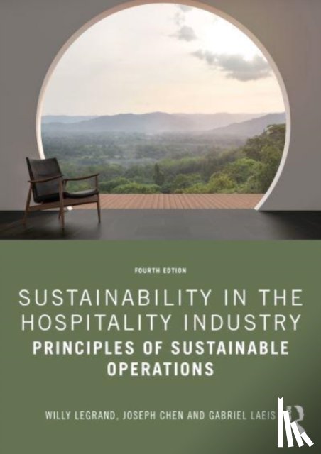 Legrand, Willy (University of Applied Sciences, Chen, Joseph S. (Indiana University, Laeis, Gabriel C. M. - Sustainability in the Hospitality Industry