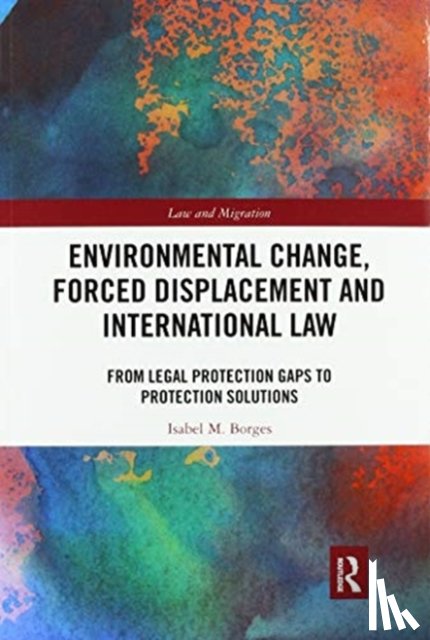 Borges, Isabel M. - Environmental Change, Forced Displacement and International Law