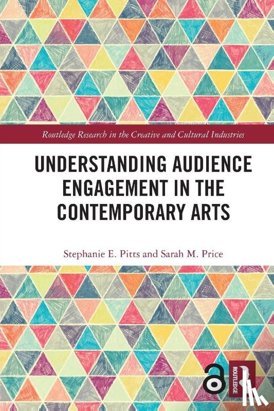 Pitts, Stephanie E. (University of Sheffield, Price, Sarah M. (University of Sheffield - Understanding Audience Engagement in the Contemporary Arts