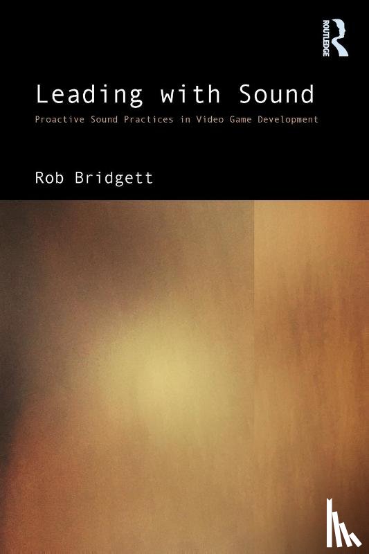Bridgett, Rob - Leading with Sound