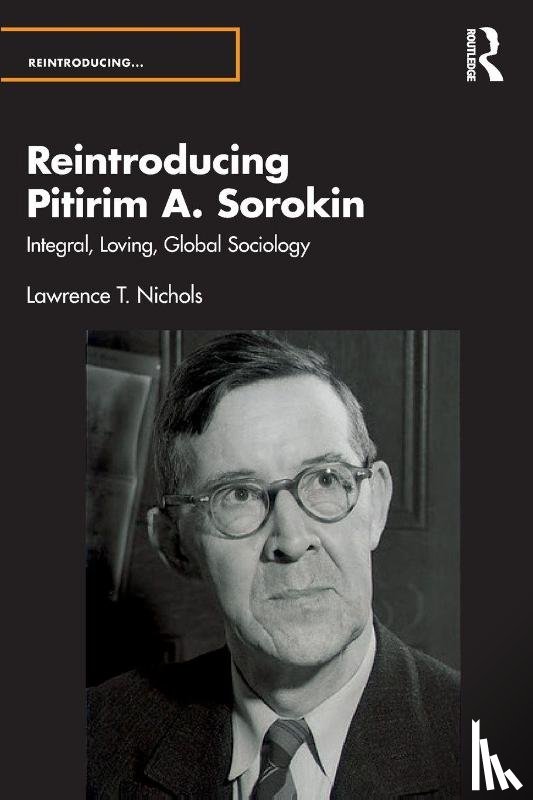 Nichols, Lawrence T. (West Virginia University - Reintroducing Pitirim A. Sorokin