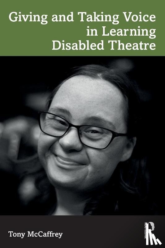 McCaffrey, Tony - Giving and Taking Voice in Learning Disabled Theatre