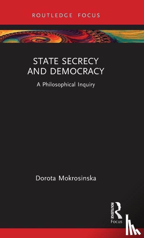 Mokrosinska, Dorota (Leiden University - State Secrecy and Democracy