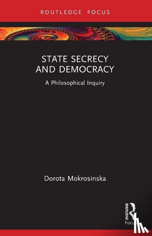 Mokrosinska, Dorota (Leiden University - State Secrecy and Democracy