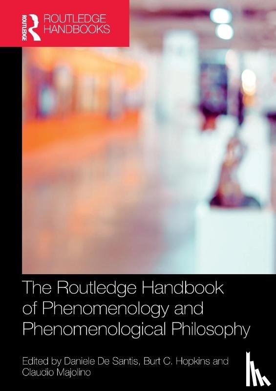  - The Routledge Handbook of Phenomenology and Phenomenological Philosophy