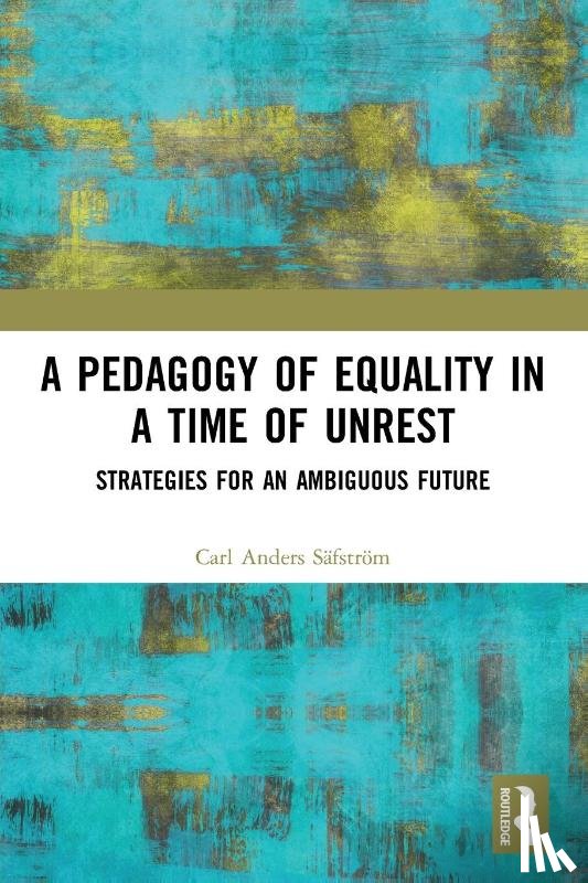 Anders Safstrom, Carl (Maynooth University - A Pedagogy of Equality in a Time of Unrest