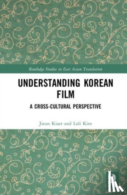 Kiaer, Jieun, Kim, Loli - Understanding Korean Film