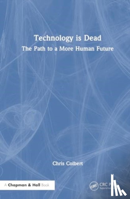 Colbert, Chris - Technology is Dead