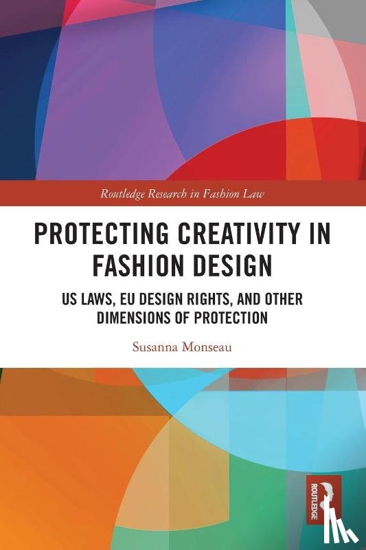 Monseau, Susanna - Protecting Creativity in Fashion Design