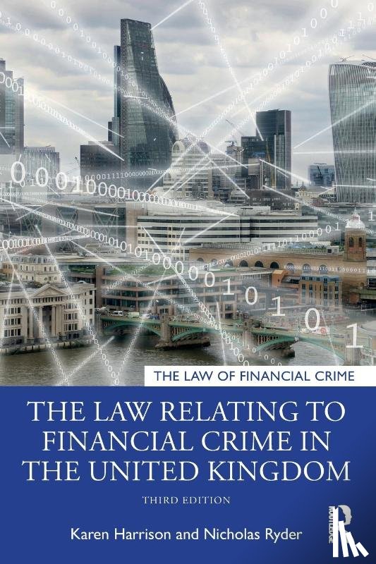Harrison, Karen (University of Hull, Ryder, Nicholas - The Law Relating to Financial Crime in the United Kingdom