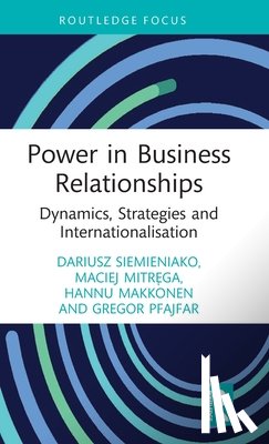 Siemieniako, Dariusz (Bialystok University of Technology, Mitrega, Maciej (University of Economics in Katowice, Makkonen, Hannu (University of Vaasa, Pfajfar, Gregor (University of Ljubljana - Power in Business Relationships