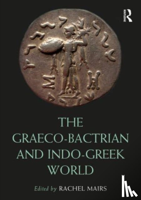  - The Graeco-Bactrian and Indo-Greek World