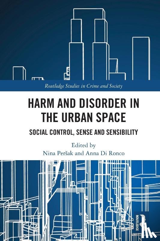  - Harm and Disorder in the Urban Space