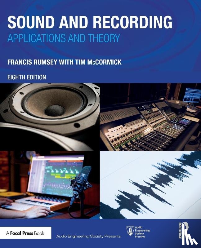 Rumsey, Francis (Professor of Sound Recording at the University of Surrey (UK); Fellow of the AES and contributor to the AES Journal) - Sound and Recording