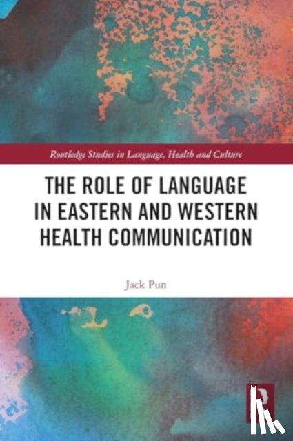 Pun, Jack (The Chinese University of Hong Kong - The Role of Language in Eastern and Western Health Communication