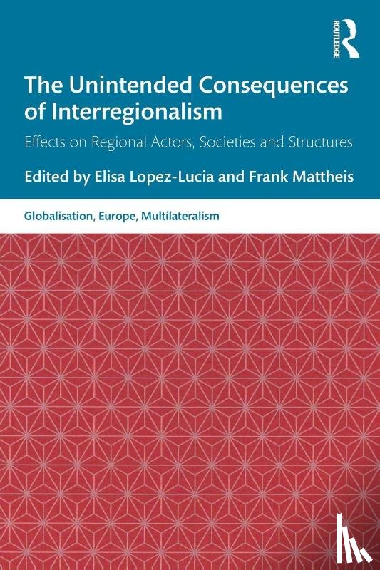  - The Unintended Consequences of Interregionalism