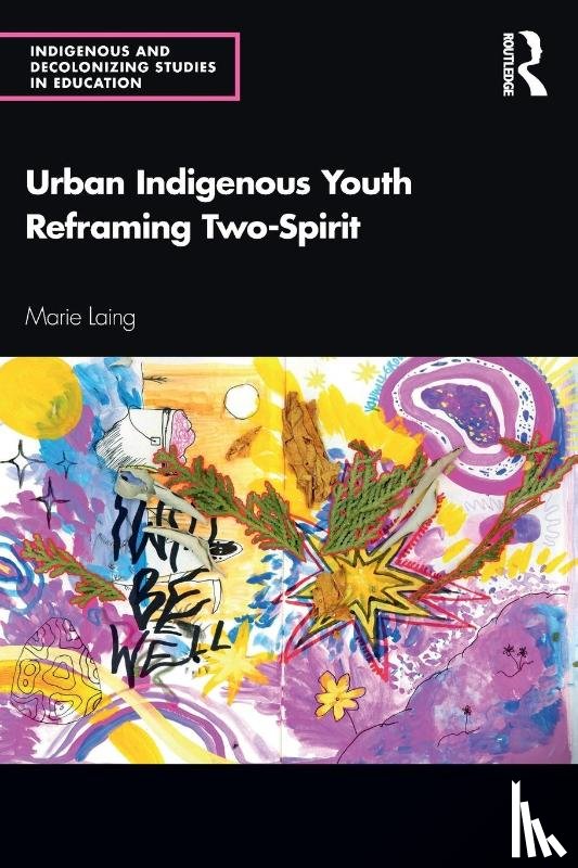 Laing, Marie - Urban Indigenous Youth Reframing Two-Spirit