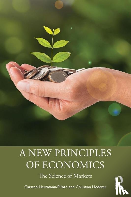 Herrmann-Pillath, Carsten (Universitat Erfurt, Hederer, Christian - A New Principles of Economics